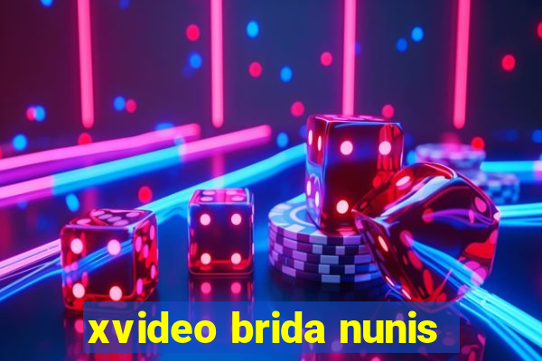 xvideo brida nunis